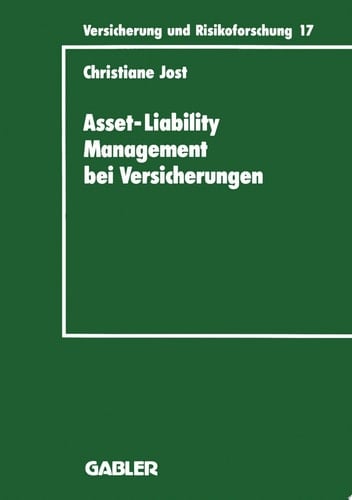 Asset-Liability Management bei Versicherungen Organisation und Techniken