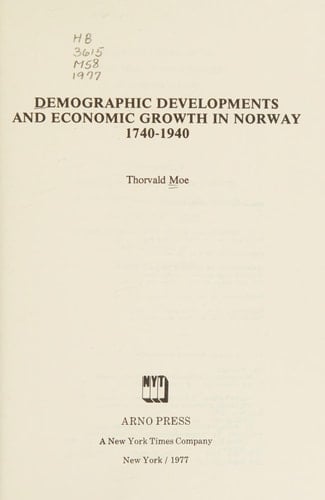 Demographic developments and economic growth in Norway, 1740-1940 (Dissertations in European economic history)