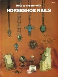 How to Create with Horseshoe Nails