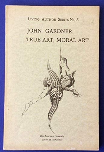 John Gardner: True Art, Moral Art