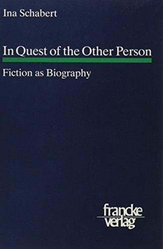 In Quest of the Other Person Fiction as Biography