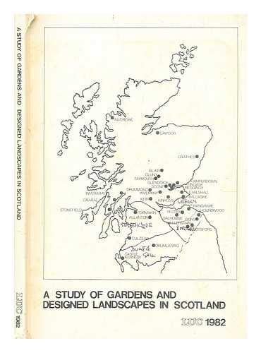 A Study of gardens and designed landscapes in Scotland: This report