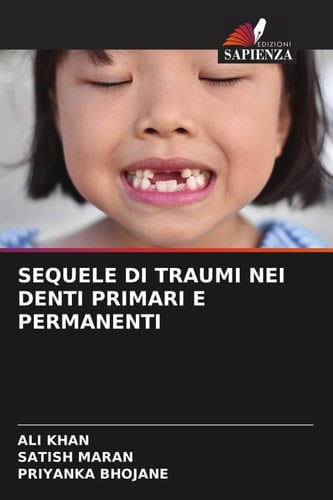 SEQUELE DI TRAUMI NEI DENTI PRIMARI E PERMANENTI (Italian Edition)