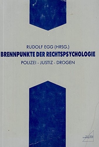 Brennpunkte der Rechtspsychologie Polizei, Justiz, Drogen