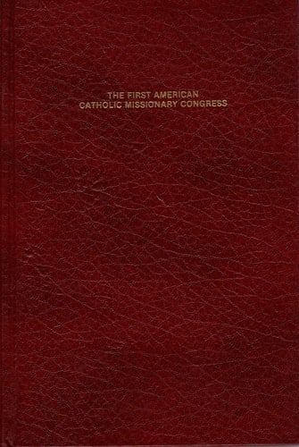 The First American Catholic Missionary Congress (The American Catholic tradition)
