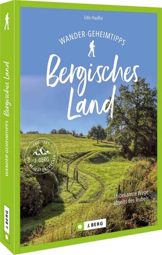 Wander-Geheimtipps Bergisches Land Unbekannte Wege abseits des Trubels