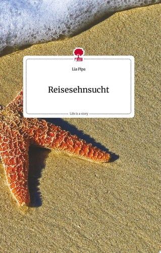 Reisesehnsucht. Life is a Story - story.one
