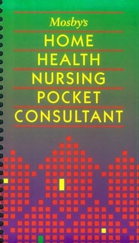 Mosby's Home Health Nursing Pocket Consultant