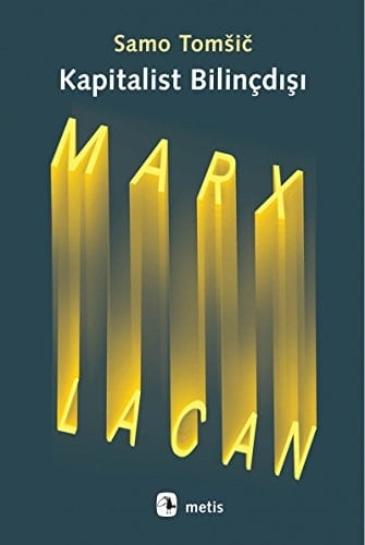 Kapitalist Bilincdisi Marx ve Lacan