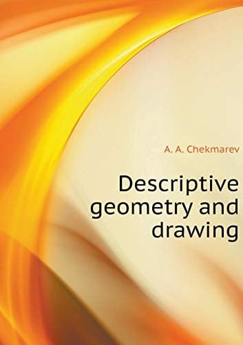 Descriptive geometry and drawing (Russian Edition)