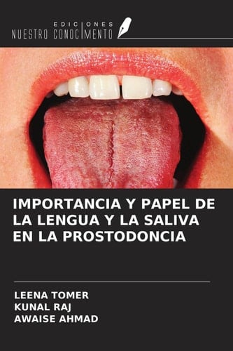 IMPORTANCIA Y PAPEL DE LA LENGUA Y LA SALIVA EN LA PROSTODONCIA (Spanish Edition)