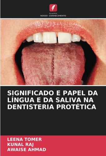 SIGNIFICADO E PAPEL DA LÍNGUA E DA SALIVA NA DENTISTERIA PROTÉTICA (Portuguese Edition)
