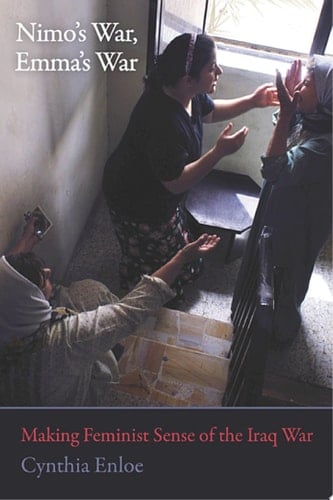 Nimo's War, Emma's War Making Feminist Sense of the Iraq War