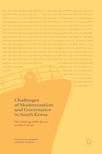 Challenges of Modernization and Governance in South Korea The Sinking of the Sewol and Its Causes