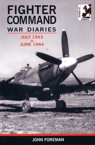 Fighter Command War Diaries:July 1943-June 1944