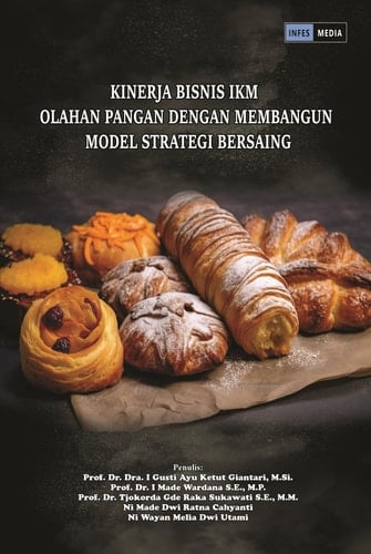 KINERJA BISNIS IKM OLAHAN PANGAN DENGAN MEMBANGUN MODEL STRATEGI BERSAING