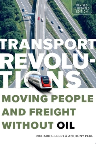 Transport Revolutions Moving People and Freight Without Oil