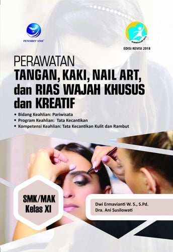 Perawatan Tangan, Kaki, Nail Art, dan Rias Wajah Khusus dan Kreatif SMK/MAK Kelas XI - Bidang Keahlian Pariwisata, Program Keahlian Tata Kecantikan, Kompetensi Keahlian Kecantikan Kulit dan Rambut