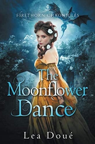 The Moonflower Dance (Firethorn Chronicles)