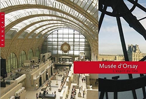 Musée d'Orsay l'esprit du lieu