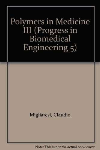 Polymers in Medicine III (Progress in Biomedical Engineering 5)