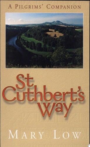 St. Cuthbert's Way A Pilgrims' Companion