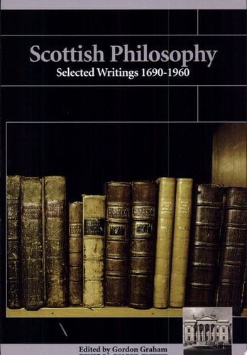 Scottish Philosophy Selected Readings 1690-1960