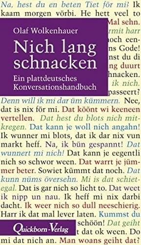 Nich lang schnacken ein plattdeutsches Konversationshandbuch
