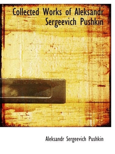 Collected Works of Aleksandr Sergeevich Pushkin