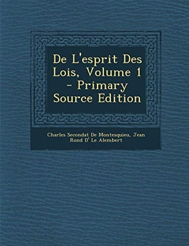 De L'Esprit Des Lois, Volume 1 - Primary Source Edition