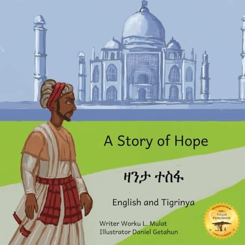 A Story of Hope The Incredible Story of Malik Ambar in English and Tigrinya