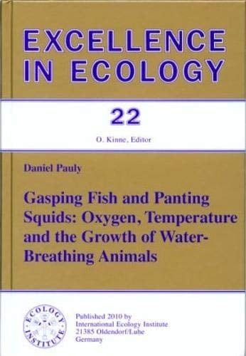 Gasping Fish and Panting Squids:Oxygen Temperature and the Growth of Water Breathing Animals: 22 (Excellence in Ecology)