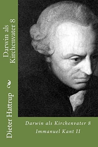 Darwin Als Kirchenvater 8 Immanuel Kant II
