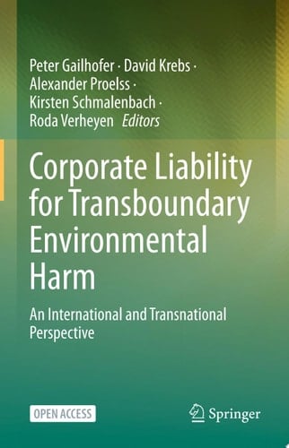 Corporate Liability for Transboundary Environmental Harm An International and Transnational Perspective