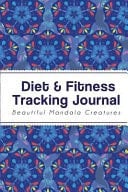 Diet and Fitness Tracking Journal Your Best Personal Healthy Diet (Wellness Life)