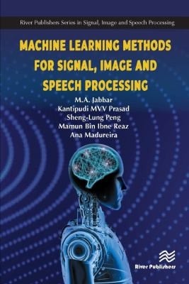 Machine Learning Methods for Signal, Image and Speech Processing