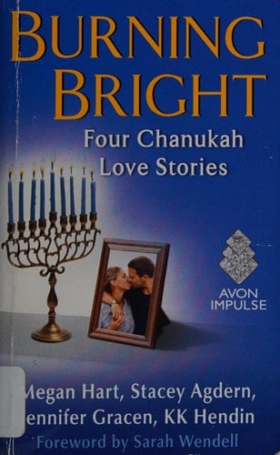 Burning Bright Four Chanukah Love Stories