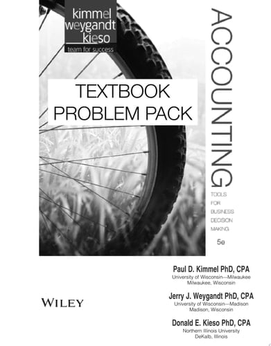 Textbook Problem Pack - Kimmel, Accounting 5e