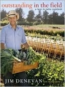 Outstanding In The Field: A Farm To Table Cookbook