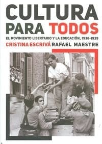 Cultura para todos el movimiento libertario y la educación, 1936-1939