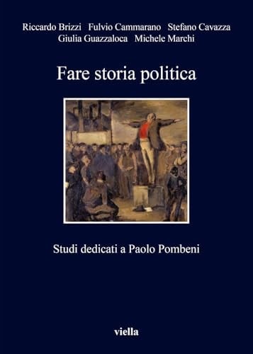 Fare storia politica studi dedicati a Paolo Pombeni