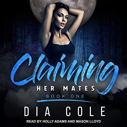 Claiming Her Mates Lib/E: Book One (Claiming Her Mates Series Lib/E)