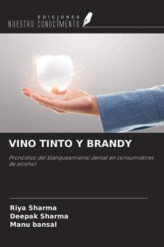 VINO TINTO Y BRANDY: Pronóstico del blanqueamiento dental en consumidores de alcohol (Spanish Edition)