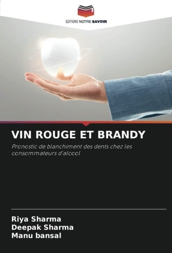 VIN ROUGE ET BRANDY: Pronostic de blanchiment des dents chez les consommateurs d'alcool (French Edition)