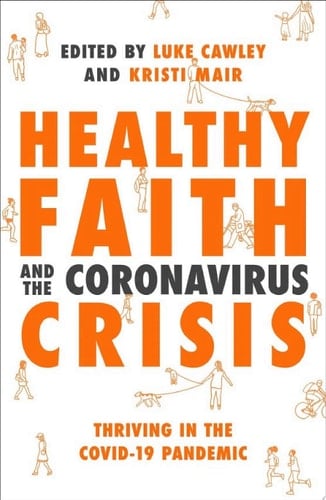 Healthy Faith and the Coronavirus Crisis Thriving in the Covid-19 Pandemic