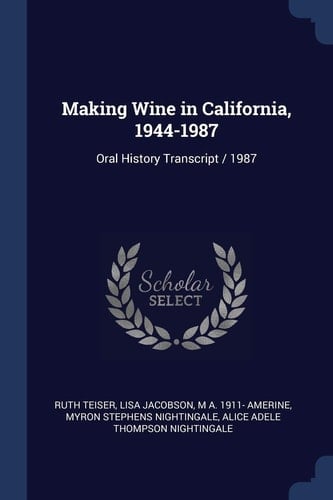 Making Wine in California, 1944-1987 Oral History Transcript / 1987