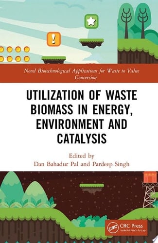 Utilization of Waste Biomass in Energy, Environment and Catalysis