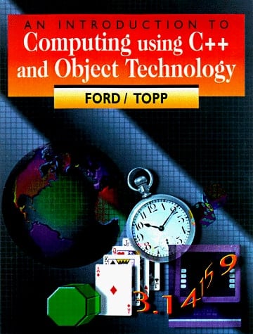 Introduction to Computing Using C++ and Object Technology