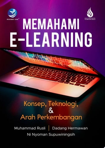 Memahami E-learning Konsep, Teknologi, dan Arah Perkembangan