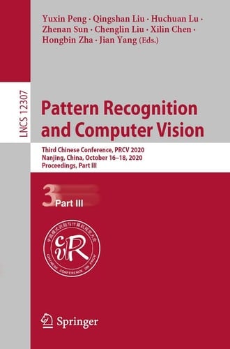 Pattern Recognition and Computer Vision Third Chinese Conference, PRCV 2020, Nanjing, China, October 16–18, 2020, Proceedings, Part III
